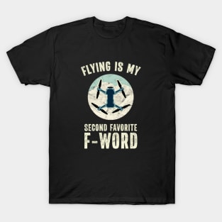 Funny Drone Pilot Flying is my second favorite F Word T-Shirt